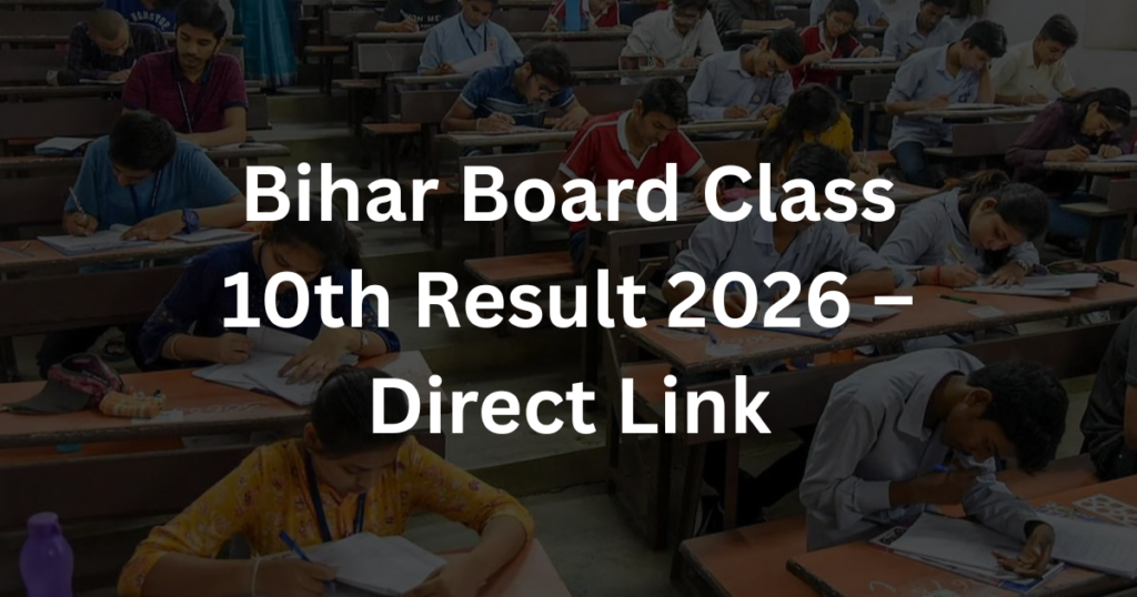 Bihar Board Class 10th Result 2026 – Direct Link