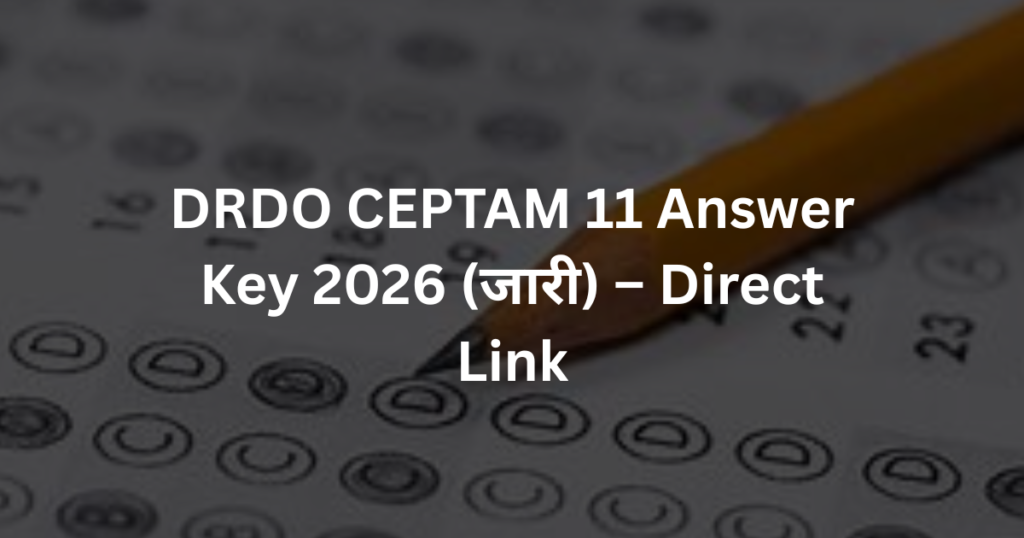DRDO CEPTAM 11 Answer Key 2026