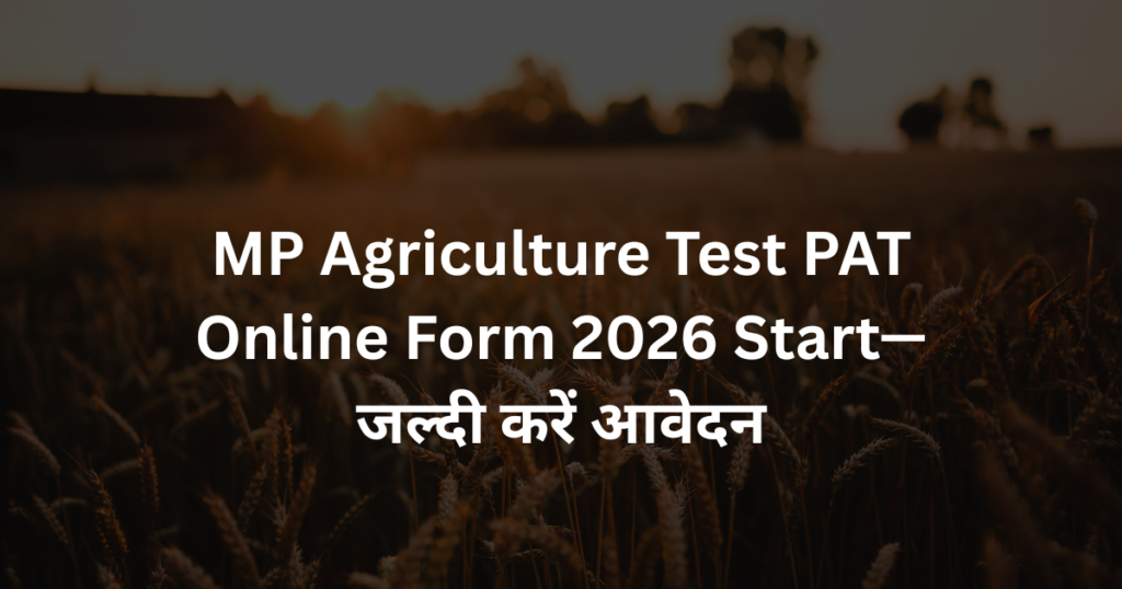MP Agriculture Test PAT Online Form 2026